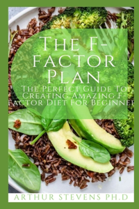 The F-factor Plan