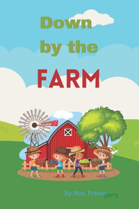 Down By The Farm