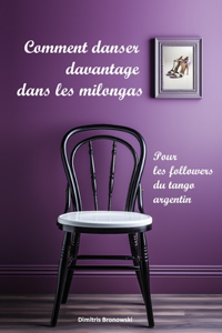 Comment danser davantage dans les milongas