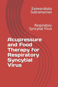 Acupressure and Food Therapy for Respiratory Syncytial Virus