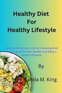 Healthy Diet For Healthy Lifestyle