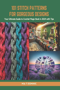 101 Stitch Patterns for Gorgeous Designs