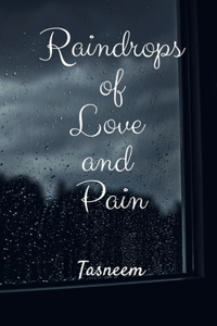 Raindrops of Love and Pain
