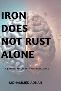 Iron Does Not Rust Alone