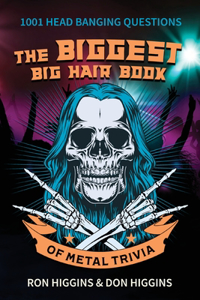 Biggest Big Hair Book of Metal Trivia