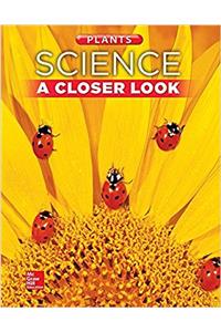 Science, a Closer Look, Grade 1, Plants: Student Edition (Unit A)