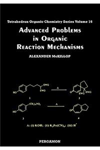 Advanced Problems in Organic Reaction Mechanisms