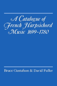 Catalogue of French Harpsichord Music 1699-1780