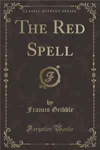 The Red Spell (Classic Reprint)