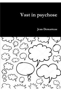 Vast in psychose