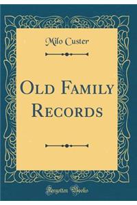 Old Family Records (Classic Reprint)