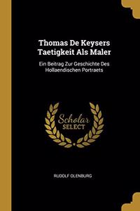 Thomas De Keysers Taetigkeit Als Maler