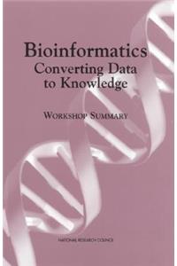 Bioinformatics: Converting Data to Knowledge