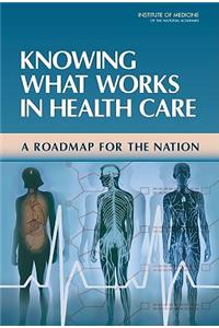 Knowing What Works in Health Care