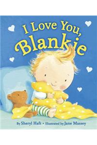 I Love You, Blankie