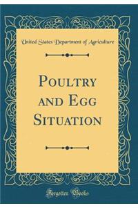 Poultry and Egg Situation (Classic Reprint)