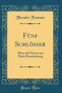Fünf Schlösser