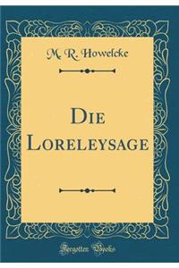 Die Loreleysage (Classic Reprint)