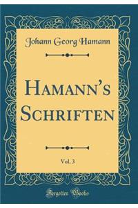Hamann's Schriften, Vol. 3 (Classic Reprint)