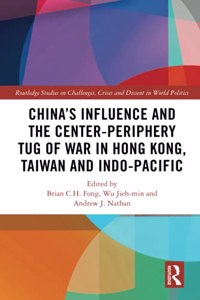 China's Influence and the Center-Periphery Tug of War in Hong Kong, Taiwan and Indo-Pacific