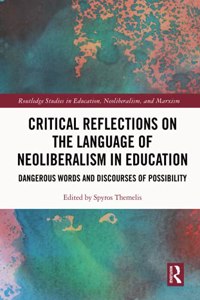 Critical Reflections on the Language of Neoliberalism in Education