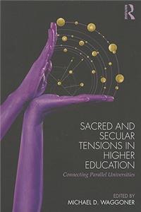 Sacred and Secular Tensions in Higher Education