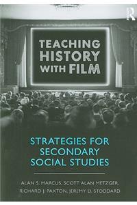 Teaching History with Film: Strategies for Secondary Social Studies