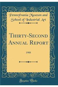 Thirty-Second Annual Report: 1908 (Classic Reprint)