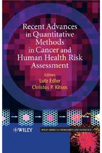 Recent Advances in Quantitative Methods in Cancer and Human Health Risk Assessment