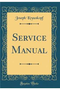 Service Manual (Classic Reprint)