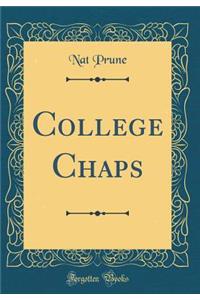 College Chaps (Classic Reprint)