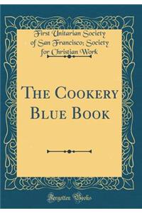 The Cookery Blue Book (Classic Reprint)