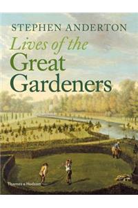 Lives of the Great Gardeners