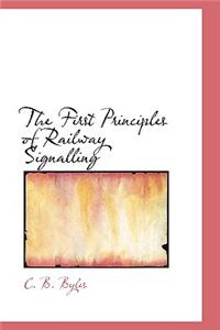 The First Principles of Railway Signalling