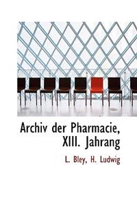 Archiv Der Pharmacie, XIII. Jahrang