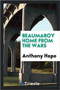 Beaumaroy Home from the Wars