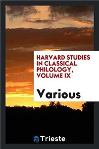 Harvard Studies in Classical Philology, Volume IX