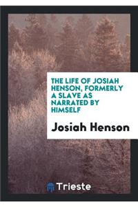 The Life of Josiah Henson, as Narrated by Himself [to S.A. Eliot].