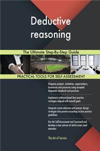 Deductive reasoning The Ultimate Step-By-Step Guide