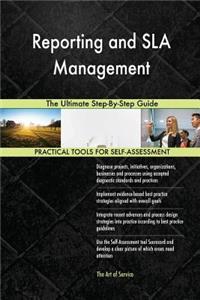 Reporting and SLA Management The Ultimate Step-By-Step Guide