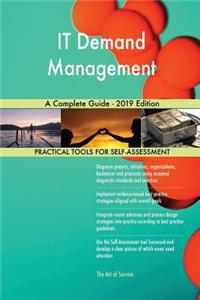 IT Demand Management A Complete Guide - 2019 Edition