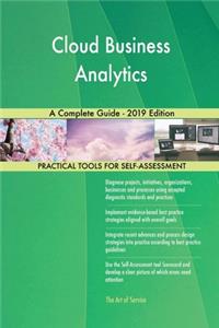 Cloud Business Analytics A Complete Guide - 2019 Edition
