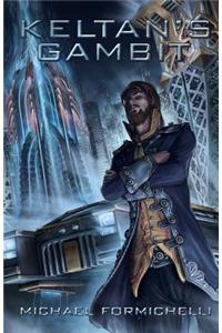 Keltan's Gambit: Chronicles of the Orion Spur Book 2