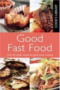 Cooks Library: Good Fast Food