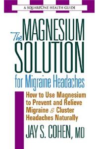 Magnesium Solution for Migraine Headaches