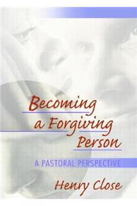 Becoming a Forgiving Person