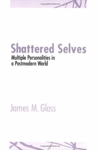 Shattered Selves: Multiple Personality in a Postmodern World