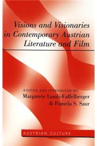 Visions and Visionaries in Contemporary Austrian Literature and Film