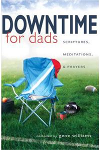 Downtime for Dads