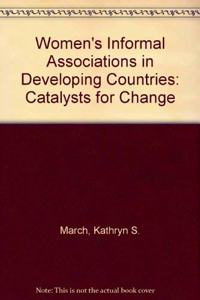 Women's Informal Associations in Developing Countries: Catalysts for Change?
